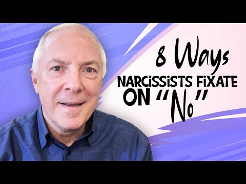 8 Ways Narcissists Fixate On "No"