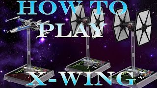 How to Play X-Wing Miniatures Game