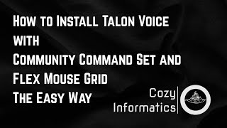 How to Install Talon Voice along with Community Command Set and Flex Mouse Grid The Easy Way