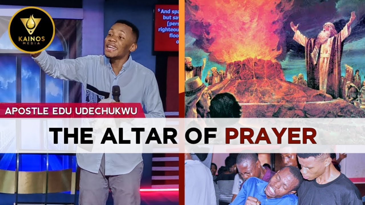 THE ALTAR OF PRAYER   APOSTLE EDU UDECHUKWU