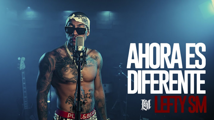 Lefty SM - Ahora Es Diferente 🥶