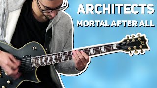 ARCHITECTS | MORTAL AFTER ALL | GUITAR COVER + TABS