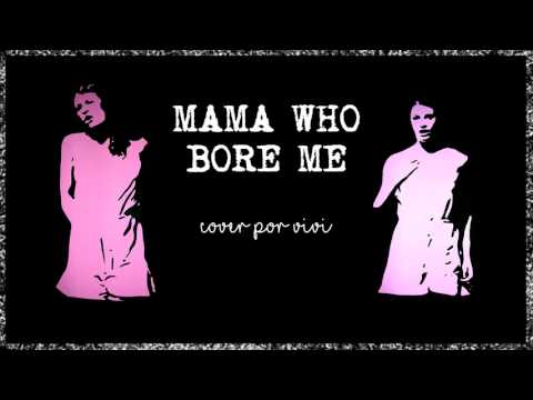 Mama Who Bore Me - SPRING AWAKENING || Vivi in a Dream