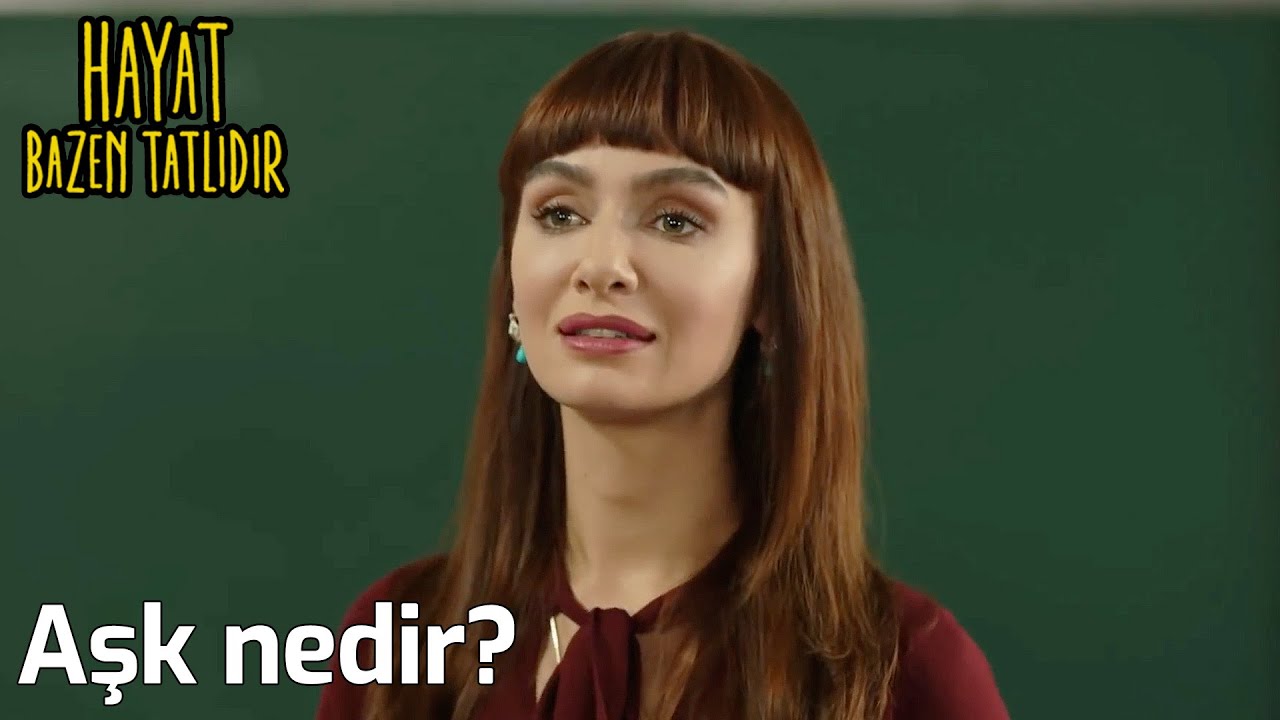 Aşk Nedir? | Hayat Bazen Tatlıdır
