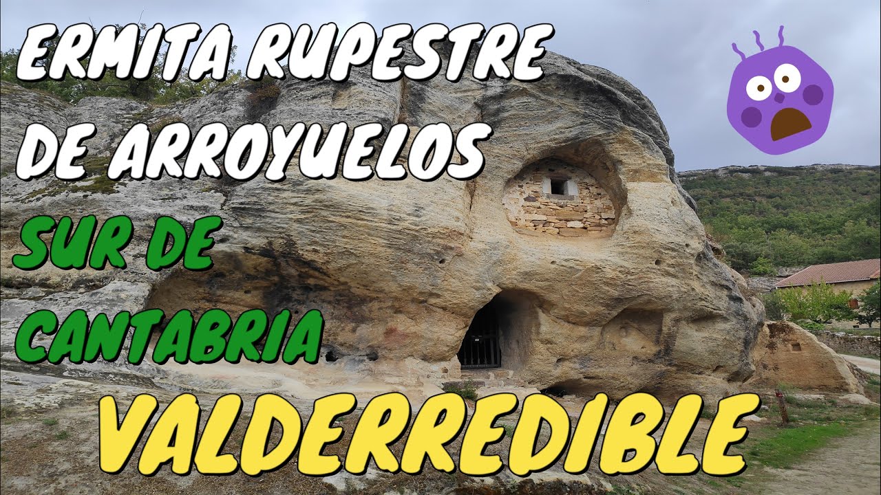 ERMITA RUPESTRE DE ARROYUELOS – VALDERREDIBLE – SUR DE CANTABRIA 4K – Más de 10 siglos de historia!!