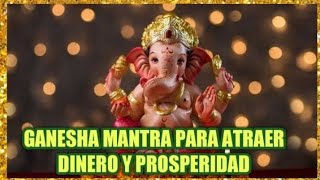 Ganesha Mantra para abrir caminos y atraer prosperidad - Om Gam Ganapataye Namaha #mantraganesha