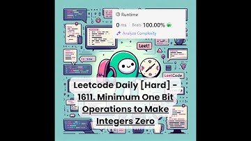 1611. Minimum One Bit Operations to Make Integers Zero [Hard] | Leetcode Daily | 11-8-25