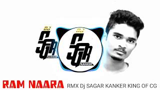 Ram Nara - Dj Sagar Kanker