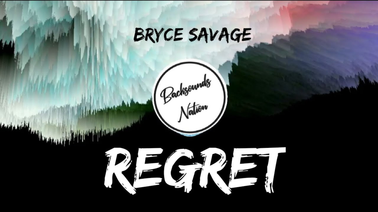 bryce-savage-regret-lyrics-youtube