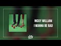 Nicky william  i wanna be bad ep   hq audio