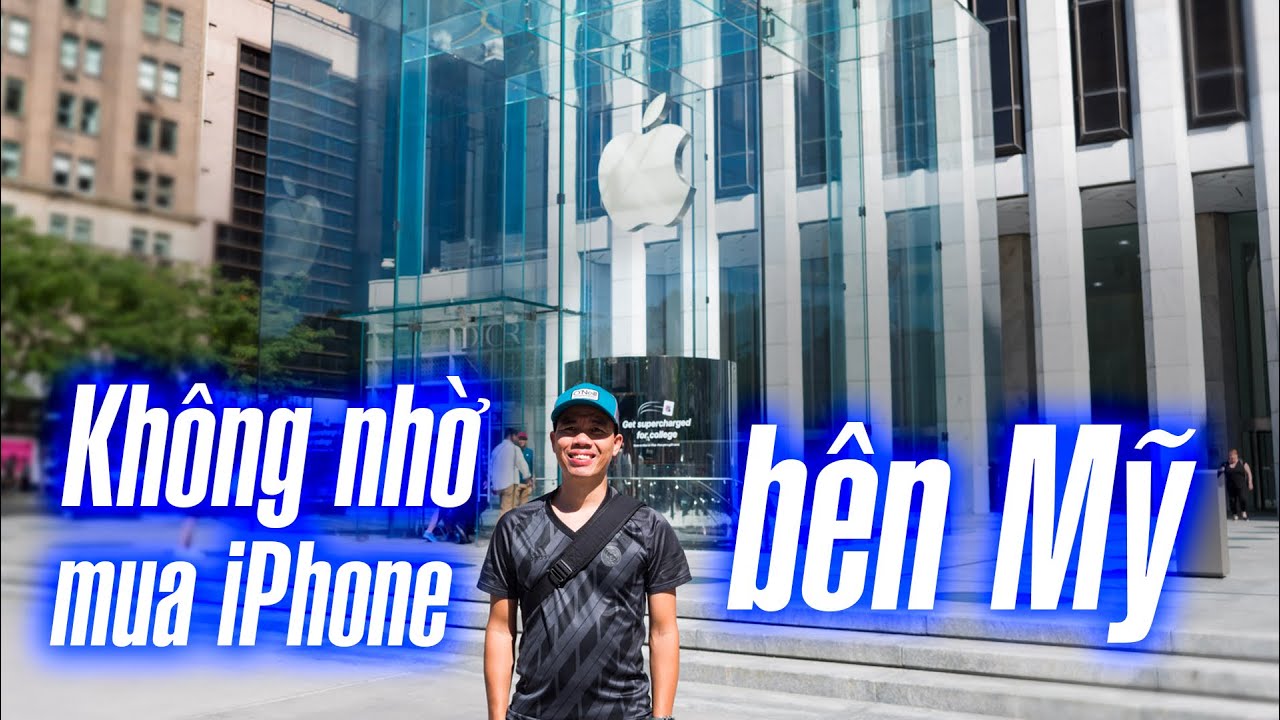 Không nên nhờ người thân mua iPhone ở Mỹ - youtube