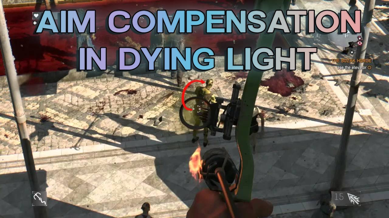 Bows And Aim Compensation Dying Light Random Facts 1 YouTube