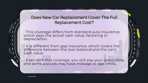 Does New Car Replacement Cover The Full Replacement Cost? - Auto Coverage Explained