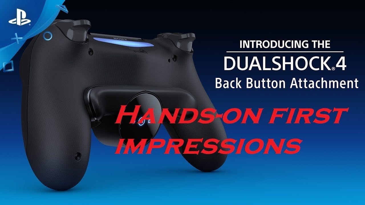 DUALSHOCK 4 Back Button Attachment *Unboxing* & INITIAL THOUGHTS