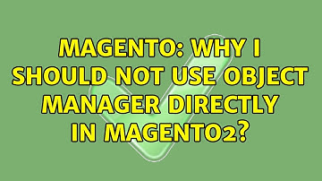 Magento: Why i should not use object manager directly in magento2?