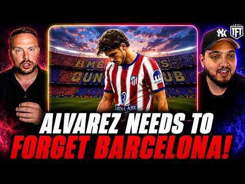 Julian Alvarez Needs To FORGET Barcelona & JOIN Arsenal!