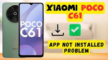 App not installed problem || How to solve the apps not downloading problems Xiaomi Poco C61