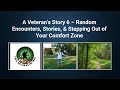 A Veteran's Story 6 - Random Encounters, Stories, &amp; Stepping Out of Your Comfort Zone