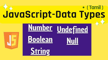 JavaScript DataTypes in Tamil| String/Undefined/Null Difference| JavaScript Tutorial in Tamil
