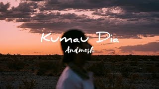 Kumau Dia - Andmesh (official lyrics)