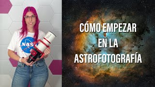 Cómo empezar en la astrofotografía? 🔭 La guía paso a paso que estabas buscando! ✨