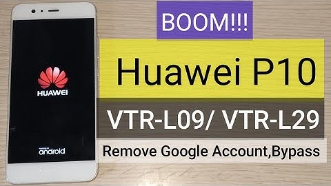 BOOM!!! Huawei P10 VTR-L09 Remove Google Account,Bypass FRP.