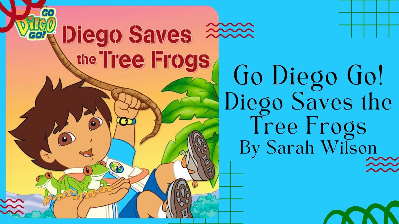 🐸 Stories for Kids Read Aloud 🐸 Go Diego Go Diego Saves the Tree Frogs