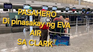 PASAHERO PINASAKAY NG EVA AIR .DUMATING SA AIRPORT 30 MINUTES BEFORE DEPARTURE .