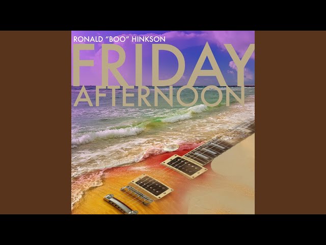 Ronald 'Boo' Hinkson  - Friday Afternoon