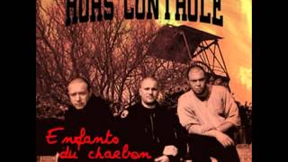 Video thumbnail of "Hors Controle - Nos vies nos habitudes (Enfant du charbon)"