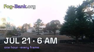 FogCam · July 21, 2026 · 6 am PT · one hour, every frame