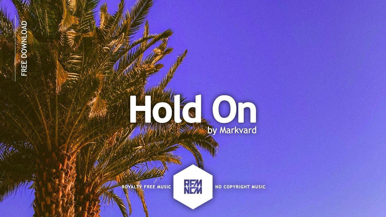 Hold On - Markvard | Royalty Free Music No Copyright Instrumental  Background Music Free Download 🎧▷ - YouTube