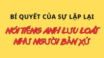 Bí Kíp Luyện Tiếng Anh | Để Nói Tiếng Anh Trôi Chảy | Nói Lưu Loát Như Người Bản Xứ | Câu Cửa Miệng