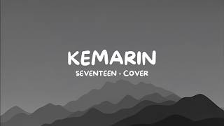 Seventeen - Kemarin (Cover) | Lirik Lagu
