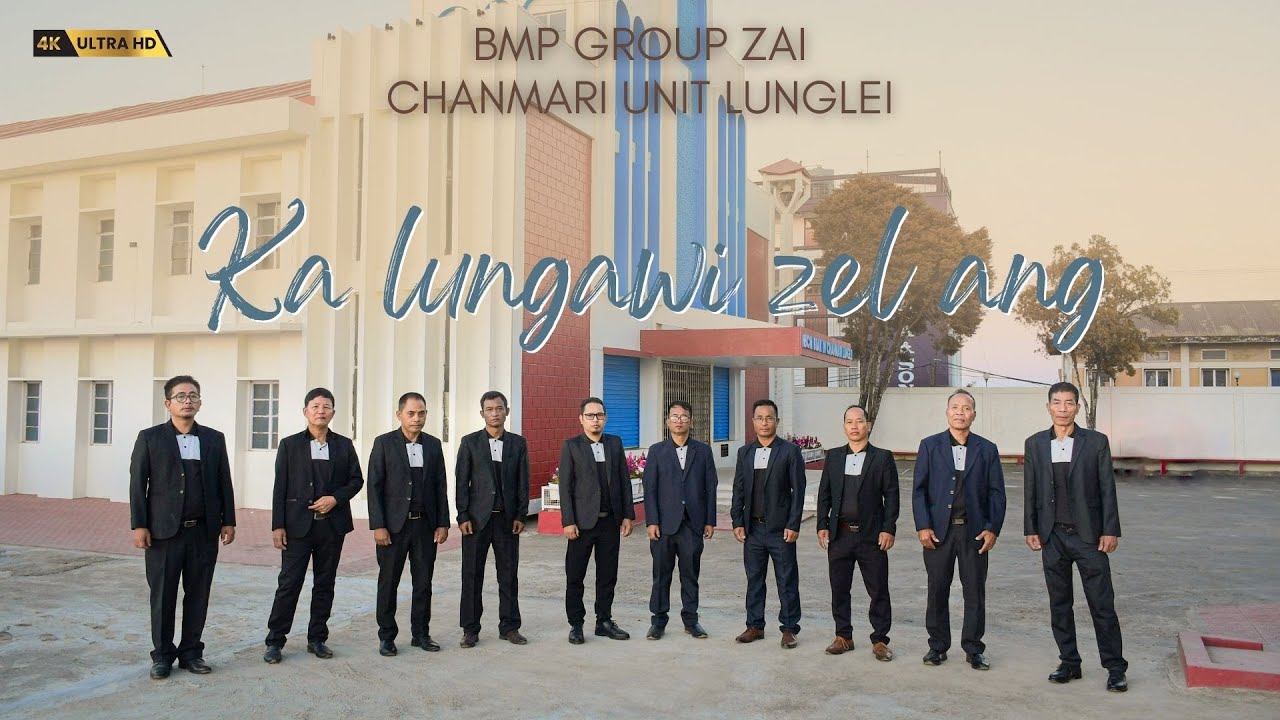 Ka lungawi zel ang - BMP Group zai, Chanmari Unit