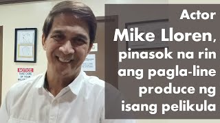 Actor Mike Lloren, pinasok na rin ang pagla-line produce ng isang pelikula
