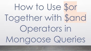 How to Use $or Together with $and Operators in Mongoose Queries
