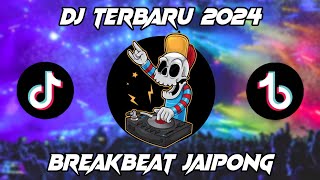 DJ TERBARU 2024 FULL BASS BREAKBEAT JAIPONG