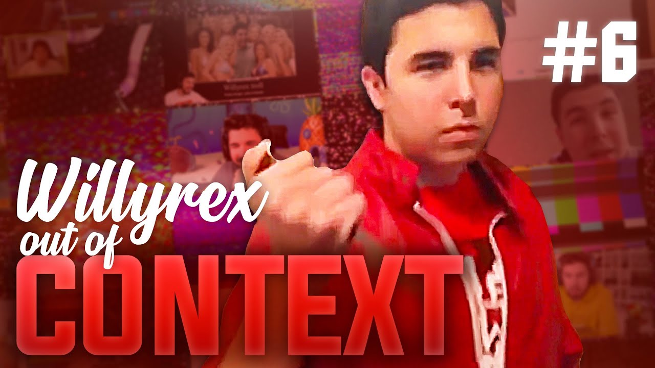WILLYREX FUERA DE CONTEXTO #6