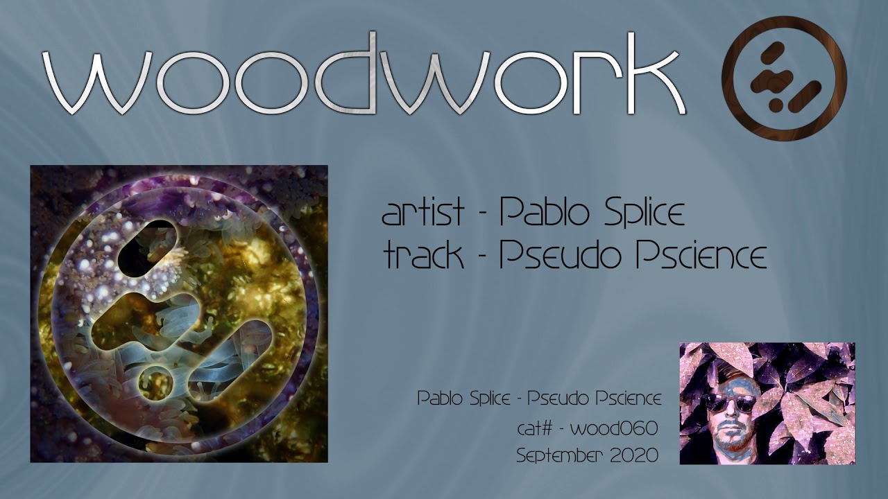 PABLO SPLICE - Pseudo Pscience (wood060)