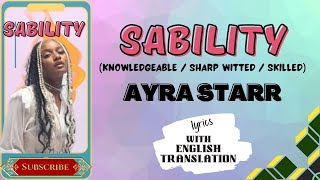 SABILITY// AYRA STARR// w/English Translation //Lyrics Video // #sability #afrobeat#ayrastarr