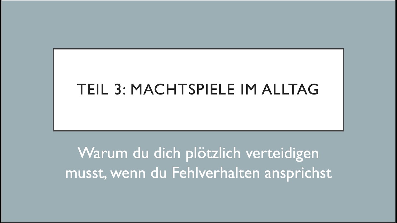 Teil 3: Machtspiele im Alltag - Von Gaslighting, Schuldumkehr und wie wir damit umgehen können