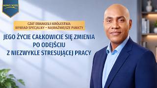 Czat Ewangelii Królestwa: Wywiad specjalny – Najważniejsze punkty | Jego życie całkowicie się zmienia po odejściu z niezwykle stresującej pracy