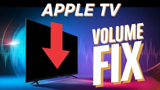 How To Fix Apple TV Volume That Keeps Going Down