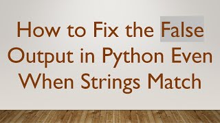 Famous How to Fix the False Output in Python Even When Strings Match Net Worth