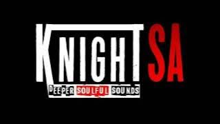 KnightSA - Deeper Soulful Vol.78 (2Hours Exclusive MidTempo Mix Dedication To CEEGA WA MEROPA)