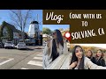 Come with us to SOLVANG, CA