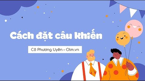 Luyện từ và câu: Cách đặt câu khiến - Tiếng Việt 4 [OLM.VN]