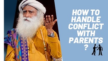 How to handle conflict with parents?  || Sadhguru