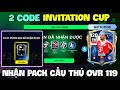 Nhập 2 Code FC Mobile VN Mới Nhất INVITATION CUP Nhận Vé Quay FC Và HH Thăng Hạng, Pack Cầu Thủ TOTS